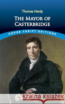 The Mayor of Casterbridge Thomas Hardy 9780486437491 Dover Publications