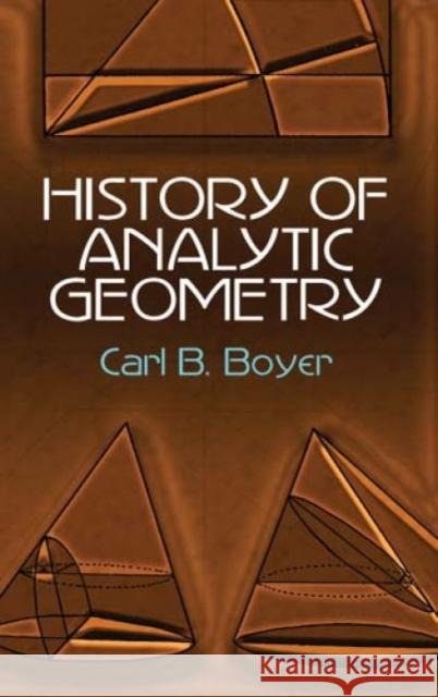 History of Analytic Geometry Carl B. Boyer 9780486438320 Dover Publications