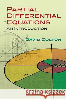 Partial Differential Equations: An Introduction Colton, David L. 9780486438344 Dover Publications