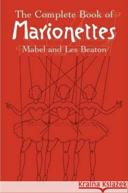 The Complete Book of Marionettes Mabel And Les Beaton 9780486440170 Dover Publications