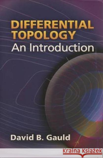 Differential Topology: An Introduction Gauld, David B. 9780486450216 Dover Publications