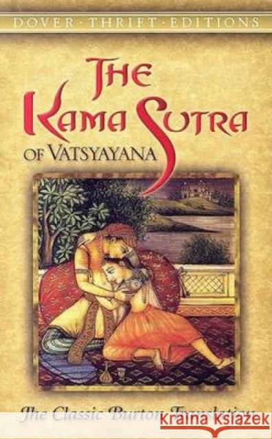 The Kama Sutra of Vatsyayana: The Classic Burton Translation Vatsyayana 9780486452371 Dover Publications