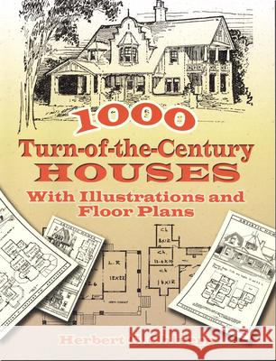 1000 Turn-Of-The-Century Houses: With Illustrations and Floor Plans Chivers, Herbert C. 9780486455969 Dover Publications