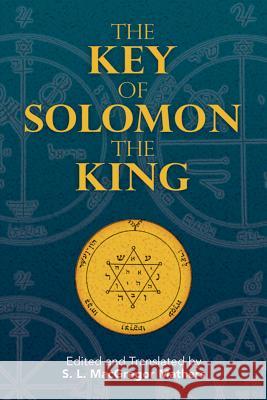 The Key of Solomon the King S. L. MacGregor Mathers 9780486468815