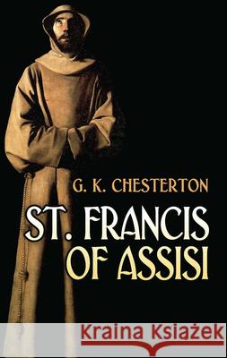 St. Francis of Assisi G Chesterton 9780486469232