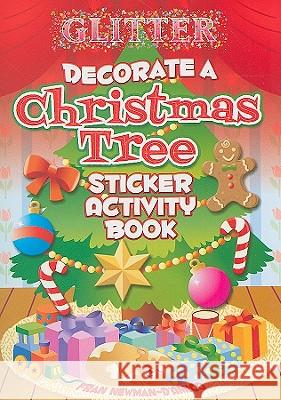 Glitter Decorate a Christmas Tree, Sticker Activity Book Fran Newman-D'Amico 9780486471273 0