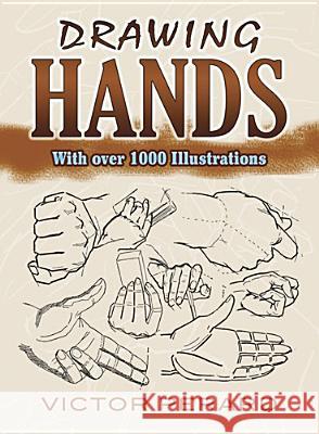 Drawing Hands: With Over 1000 Illustrations Victor Perard, Art Instruction 9780486489162 Dover Publications Inc.