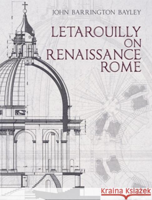 Letarouilly on Renaissance Rome Bayley, John Barrington 9780486489216 Dover Publications