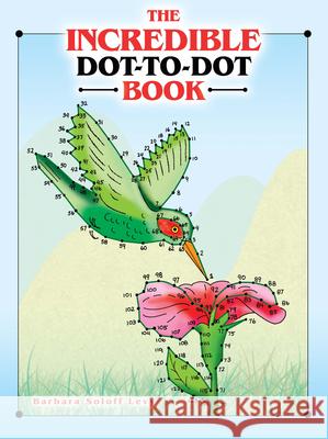 The Incredible Dot-To-Dot Book Soloff Levy, Barbara 9780486493077