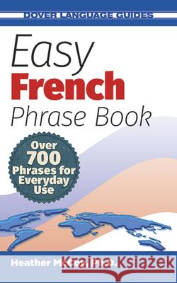 Easy French Phrase Book NEW EDITION Heather McCoy 9780486499024 Dover Publications