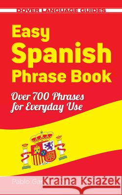 Easy Spanish Phrase Book New Edition Garcia Loaeza 9780486499055 Dover Publications
