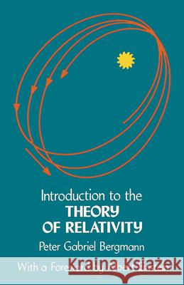 Introduction to the Theory of Relativity Peter Gabriel Bergmann 9780486632827 Dover Publications