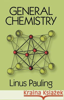 General Chemistry Linus Pauling 9780486656229 Dover Publications Inc.