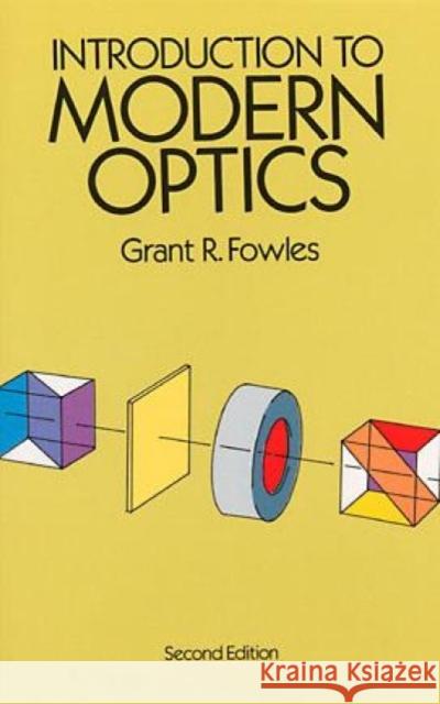 Introduction to Modern Optics Grant R. Fowles 9780486659572 Dover Publications