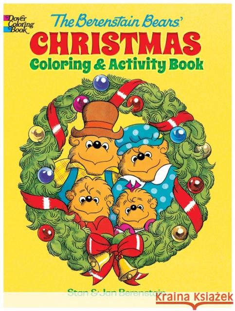The Berenstain Bears' Christmas Coloring and Activity Book Jan Berenstain Stan Berenstain 9780486792095