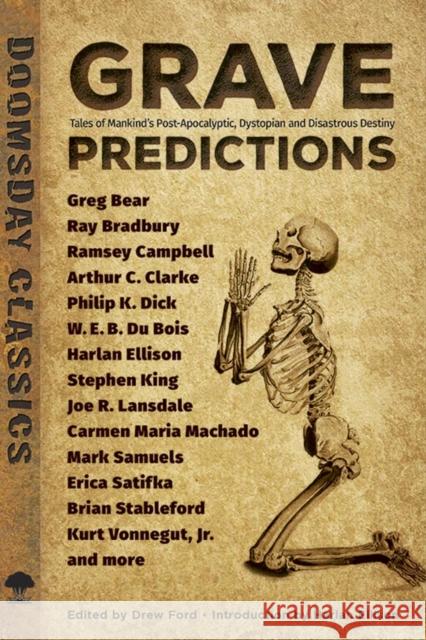 Grave Predictions: Tales of Mankind's Post-Apocalyptic, Dystopian and Disastrous Destiny Drew Ford Harlan Ellison 9780486802312