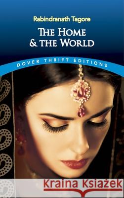 The Home and the World Rabindranath Tagore Surendranath Tagore 9780486822402 Dover Publications