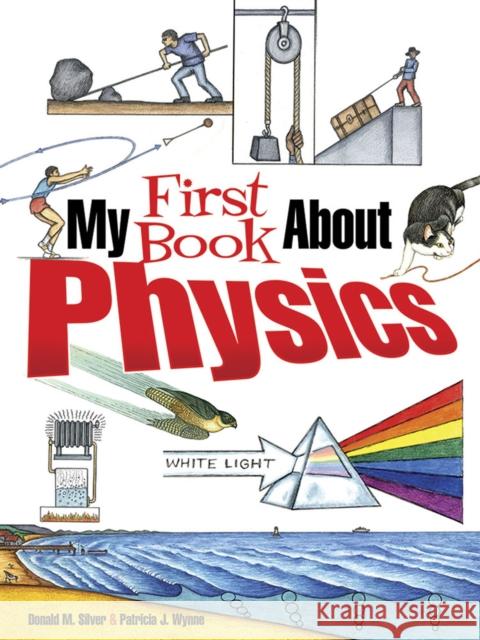 My First Book About Physics Patricia J. Wynne 9780486826141