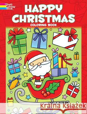 Happy Christmas Coloring Book Noelle Dahlen 9780486828107 Dover Publications Inc.