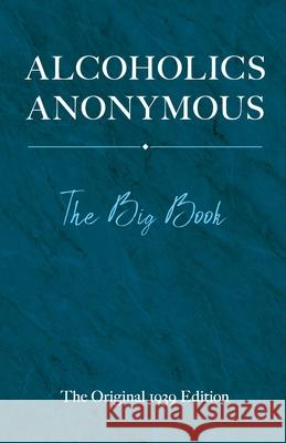 Alcoholics Anonymous: The Big Book Bill W 9780486834177
