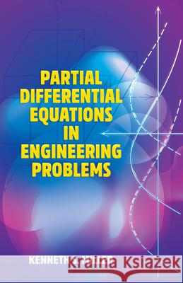 Partial Differential Equations in Engineering Problems Kenneth S. Miller 9780486843292