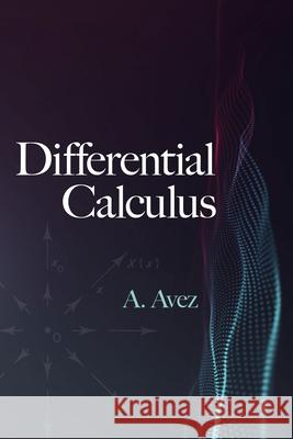 Differential Calculus A. Avez 9780486845647 Dover Publications