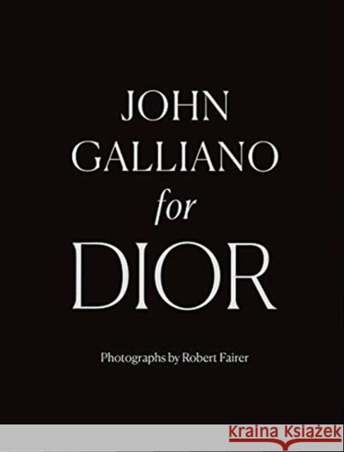 John Galliano for Dior Robert Fairer Hamish Bowles Oriole Cullen 9780500022405 Thames & Hudson