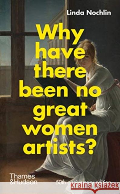 Why Have There Been No Great Women Artists? Linda Nochlin 9780500023846 Thames & Hudson Ltd