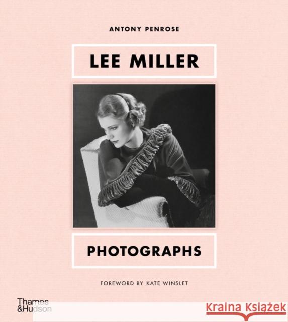 Lee Miller: Photographs Penrose, Antony 9780500025925