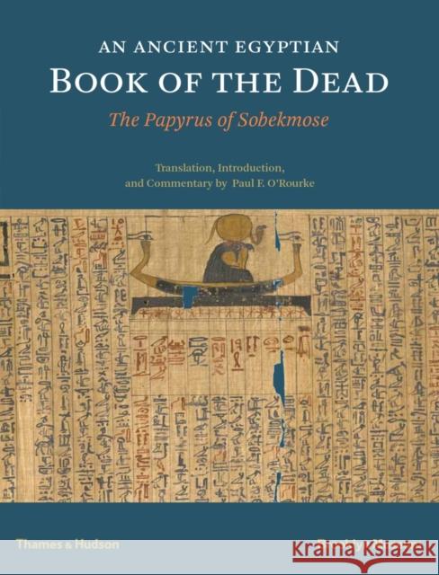 An Ancient Egyptian Book of the Dead: The Papyrus of Sobekmose Paul F. O 9780500051887 Thames & Hudson