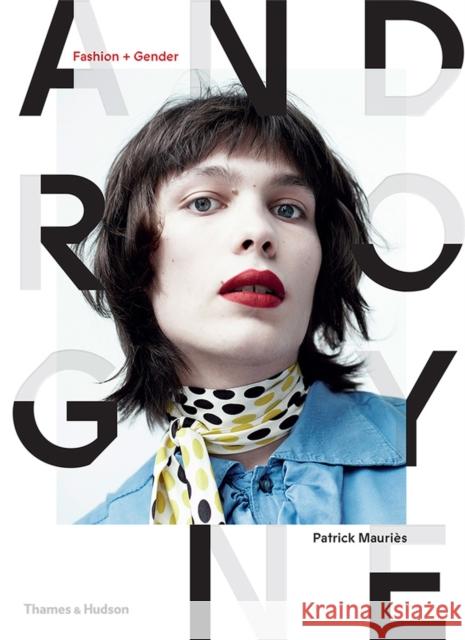 Androgyne: Fashion and Gender Patrick Mauries 9780500519356 Thames & Hudson