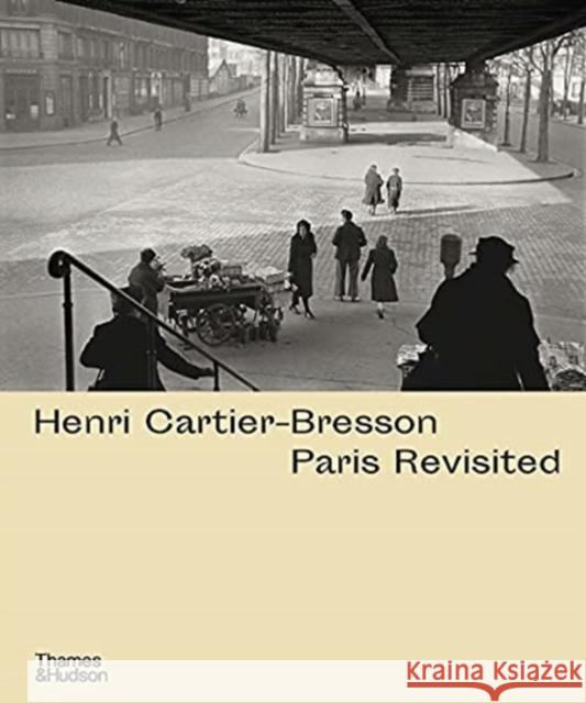 Henri Cartier-Bresson: Paris Revisited  9780500545423 Thames & Hudson