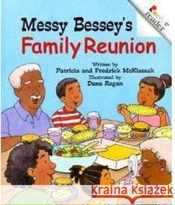 Messy Bessey's Family Reunion Patricia C. McKissack Fredrick, Jr. McKissack Dana Regan 9780516265520