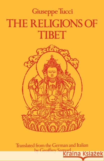 The Religions of Tibet Geoffrey Samuel Giuseppe Tucci 9780520063488 University of California Press