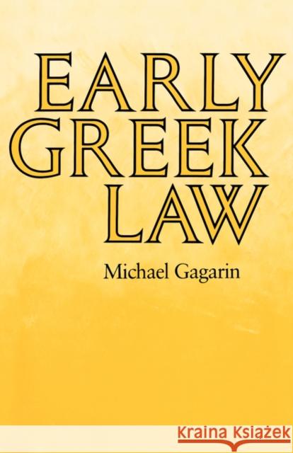 Early Greek Law Michael Gagarin 9780520066021 University of California Press