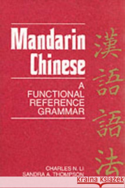 Mandarin Chinese: A Functional Reference Grammar Li, Charles N. 9780520066106 University of California Press