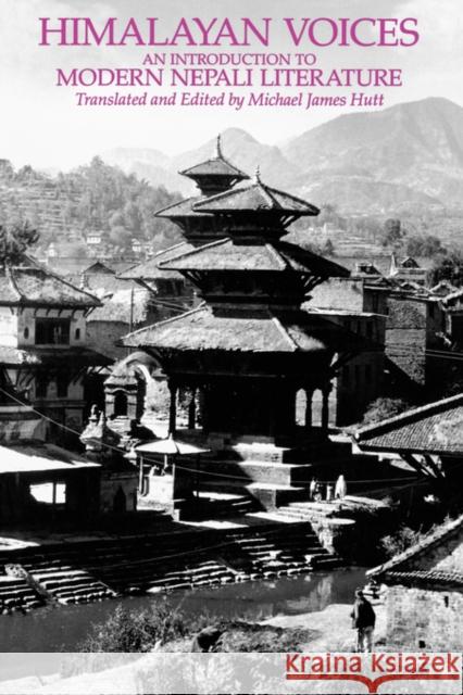 Himalayan Voices: An Introduction to Modern Nepali Literature Hutt, Michael James 9780520070486 University of California Press