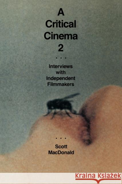 A Critical Cinema 2: Interviews with Independent Filmmakers MacDonald, Scott 9780520079182