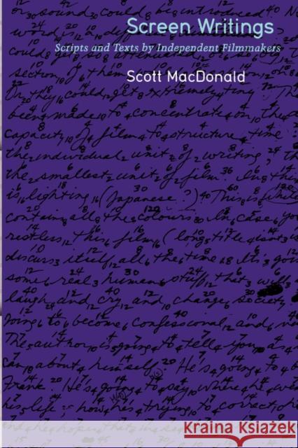 Screen Writings: Texts and Scripts from Independent Films MacDonald, Scott 9780520080256 University of California Press