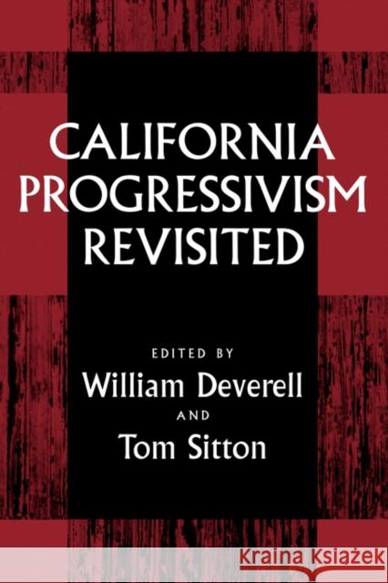 California Progressivism Revisited William Deverell Tom Sitton 9780520084704