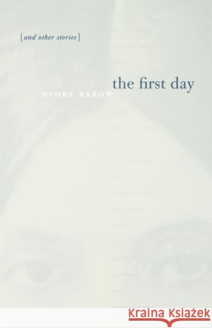 The First Day and Other Stories Dvora Baron Naomi Seidman Chana Kronfeld 9780520085381 University of California Press