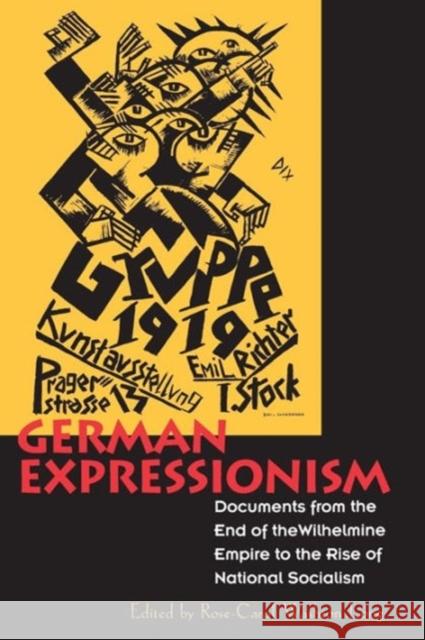 German Expressionism: Documents from the End of the Wilhelmine Empire to the Rise of National Socialism Long, Rose-Carol Washton 9780520202641 University of California Press