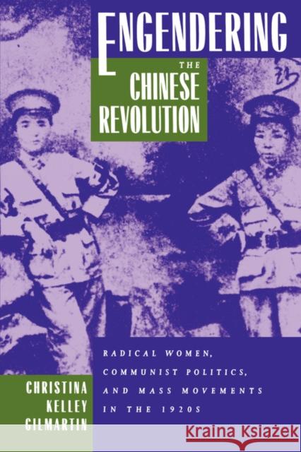 Engendering the Chinese Revolution Gilmartin, Christina Kelley 9780520203464