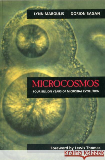 Microcosmos: Four Billion Years of Microbial Evolution Margulis, Lynn 9780520210646