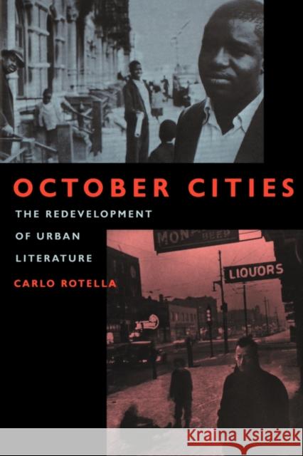 October Cities: The Redevelopment of Urban Literature Rotella, Carlo 9780520211445