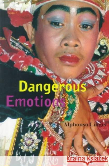 Dangerous Emotions Alphonso Lingis 9780520225596