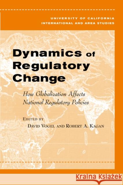 Dynamics of Regulatory Change: How Globalization Affects National Regulatory Policies Vogel, David 9780520245358 University of California Press