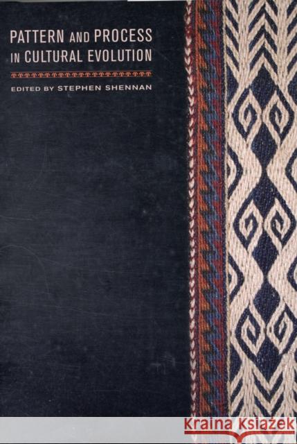 Pattern and Process in Cultural Evolution: Volume 2 Shennan, Stephen 9780520255999