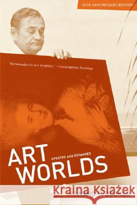Art Worlds, 25th Anniversary Edition H S Becker 9780520256361 University of California Press