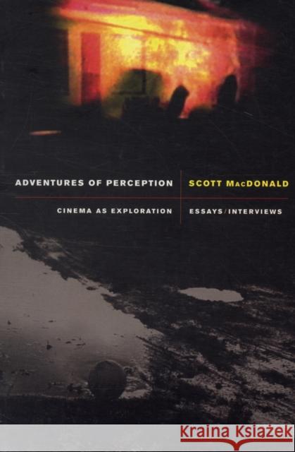 Adventures of Perception: Cinema as Exploration MacDonald, Scott 9780520258563